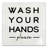 " Wash Your Hands Please "