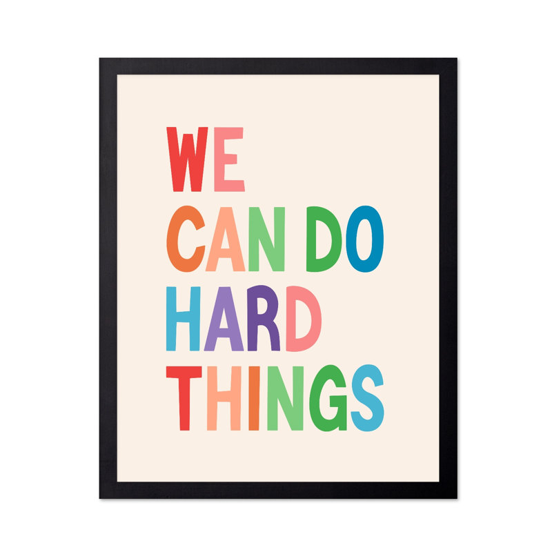 We Can Do Hard Things No2, Black Framed, Poster, 12"H x 16"W