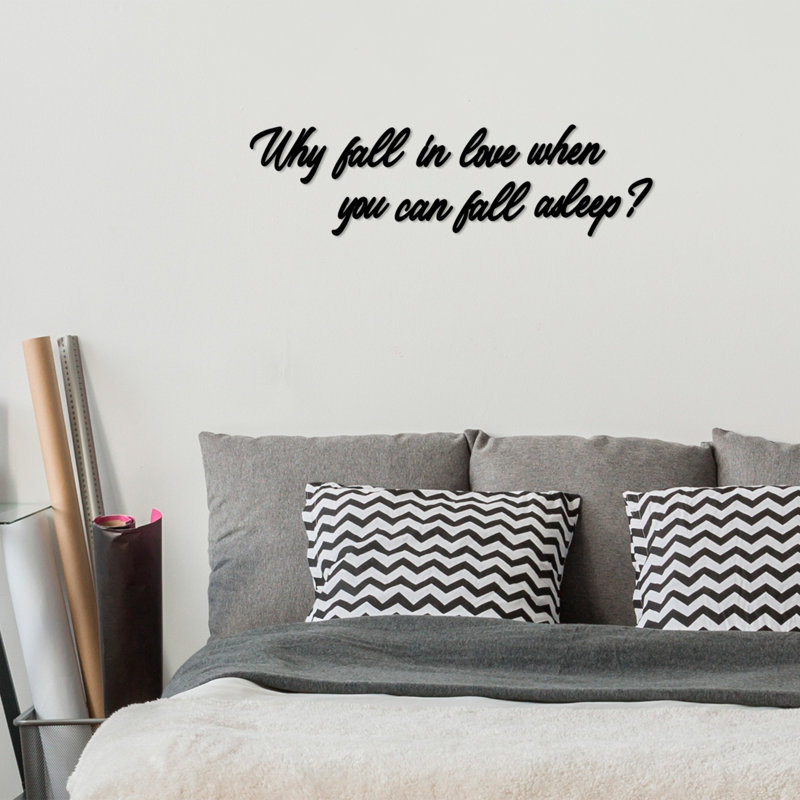 Wall Décor, Why Fall In Love Whwn You Can Fall Aslepp