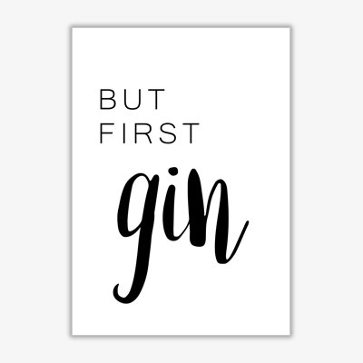 But First Gin - Print