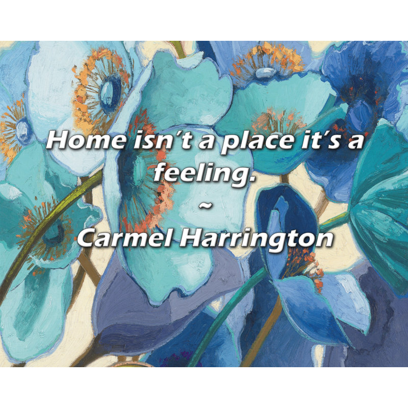 Citation artistique «La maison n'est pas un endroit, c'est un sentiment.» Toile tendue par Carmel Harrington Gallery