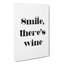 Smile There's Wine - Wrapped Canvas-64085798