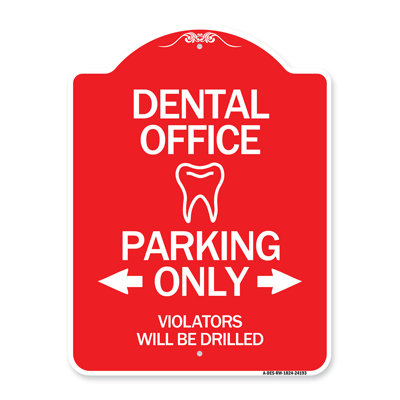Signmission Designer Series Sign - Dental Office Parking Only, Violators Will Be Drilled/24193