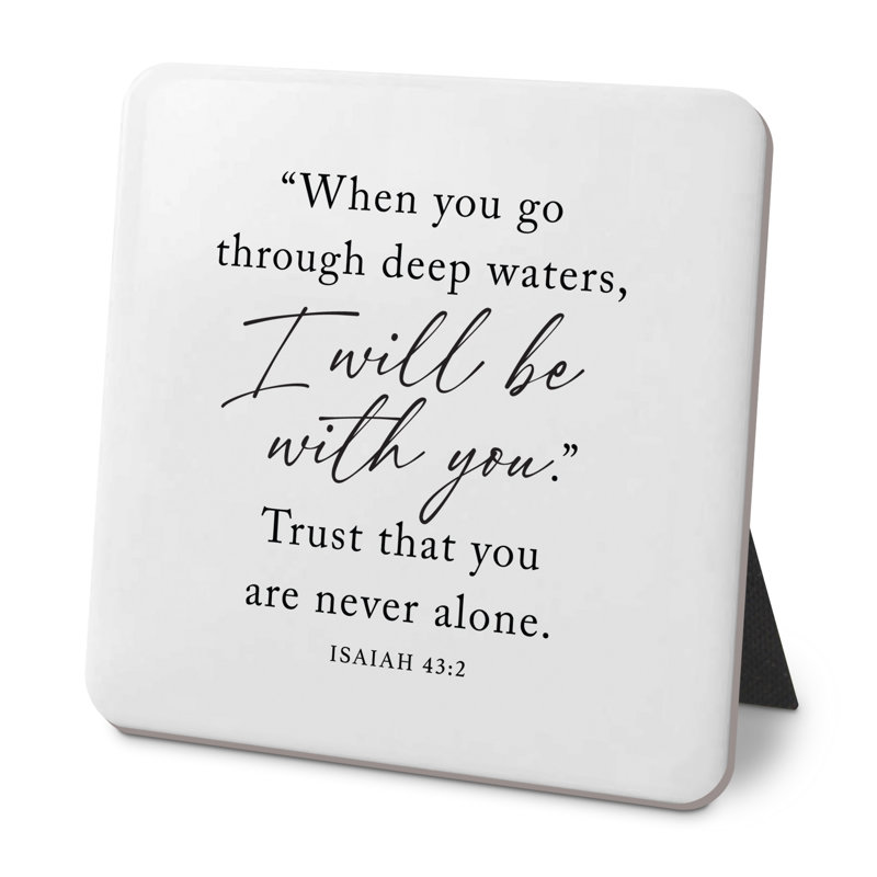 Desk Plaque When You Go Through Waters