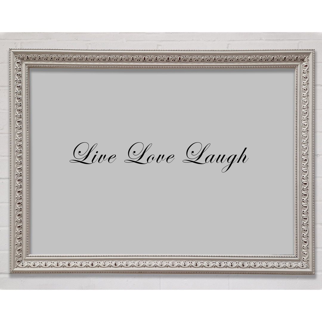 Liebe Zitat Live Love Laugh 2 Grau - Druck