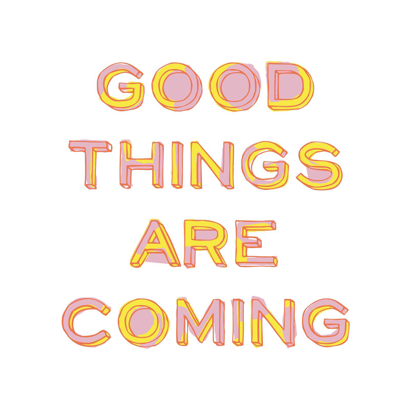 Good Things Are Coming 1 - Art textuel, H 12 po x l 12 po, Non, Toile tendue