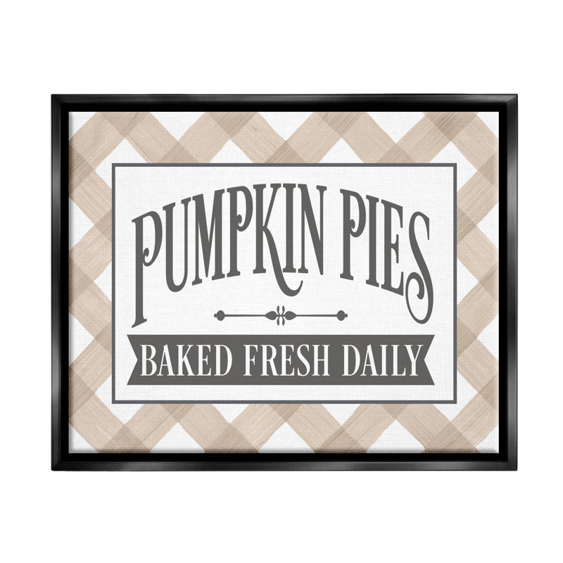 «Pumpkin Pies Baked Fresh Seasonal Tartan Sign» par lettré et doublé - cadre flottant, impression sur toile