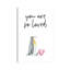 «You Are So Loved Penguin», reproduction d'art graphique-52874569-52874557-52874558