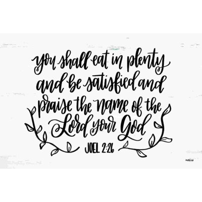 " Eat In Plenty Joel 2:26 " by Imperfect Dust