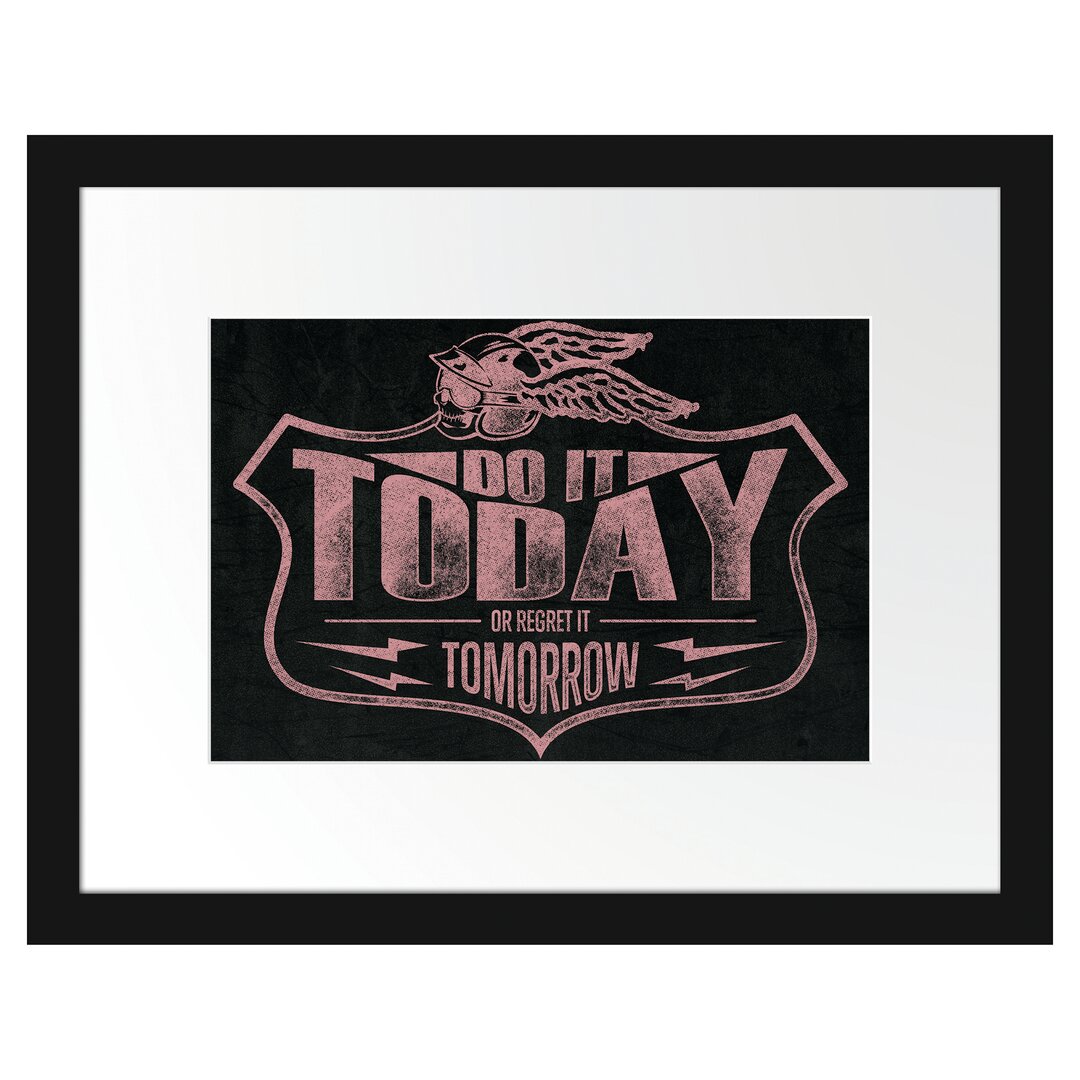 Gerahmtes Poster Do It Today Schwarz