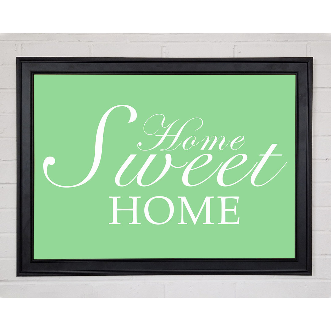 Home Quote Home Sweet Home Grün Gerahmter Druck 10833