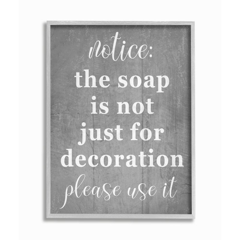 «Soap Is Not for Décoration Rustic Grey Cleanness» par Daphne Polselli, reproduction d'art textuel