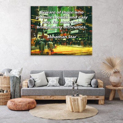 Toile tendue d'ArtsyQuotes Gallery par Jonathan Star: «Méfiez-vous de ceux qui promettent un moyen rapide et facile, car beaucoup de facilité apporte de nombreuses difficultés.