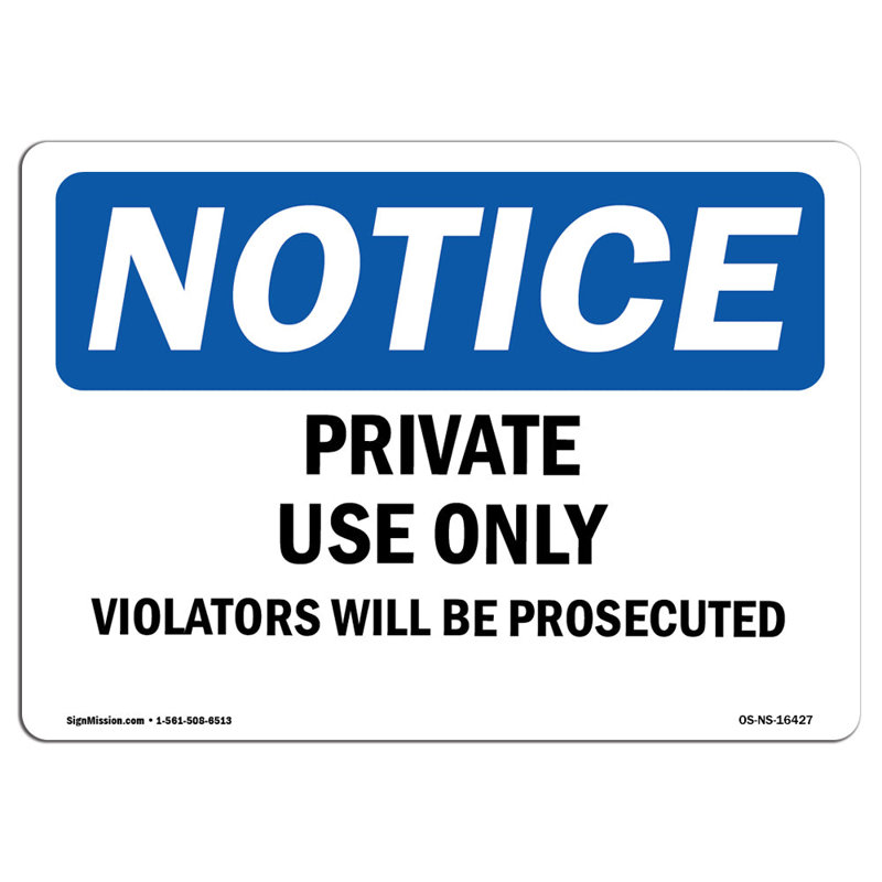 OSHA Notice - NOTICE Private Use Only Violators Prosecuted Sign | Heavy Duty