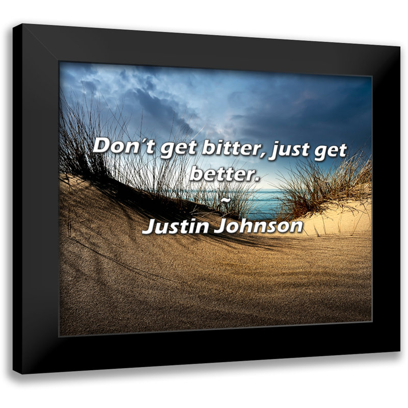 Citation de Justin Johnson: «Ne soyez pas amer, améliorez-vous simplement.