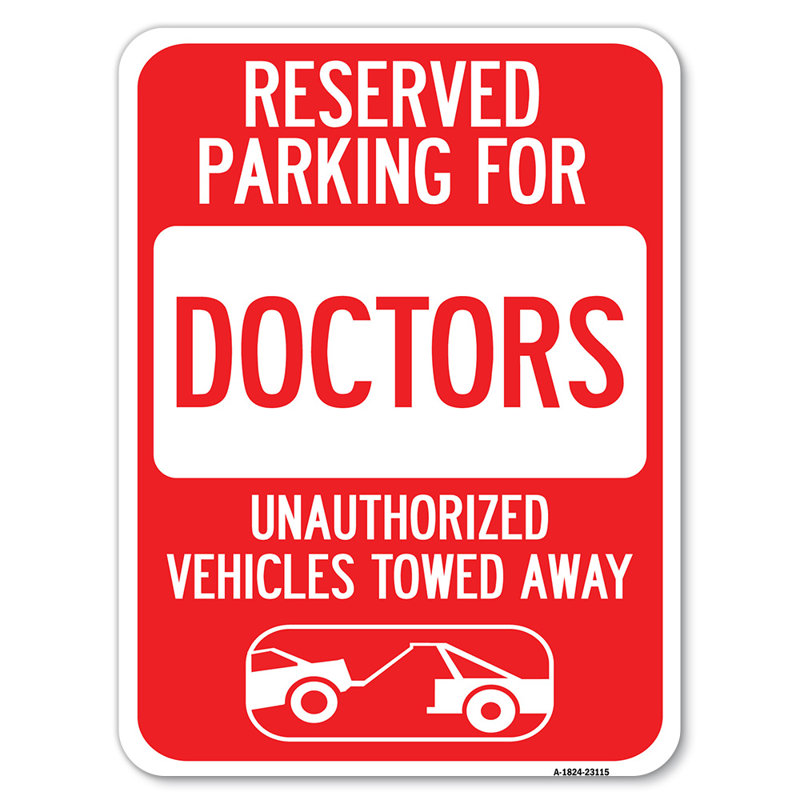 Stationnement réservé pour les véhicules non autorisés remorqués par un médecin / 23115, H 24 po x l 18 po x p 1 po