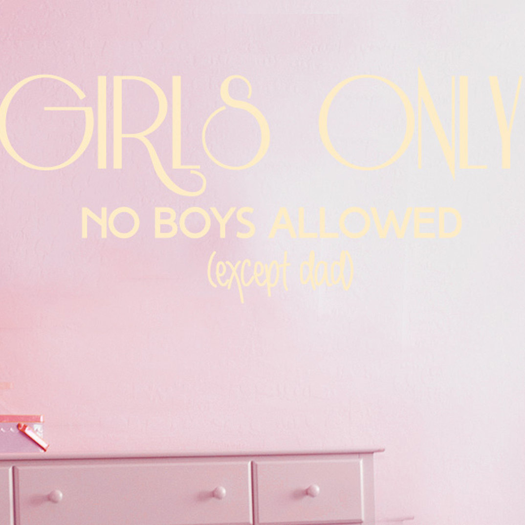 Girls Only No Boys Allowed Except Dad Wall Sticker