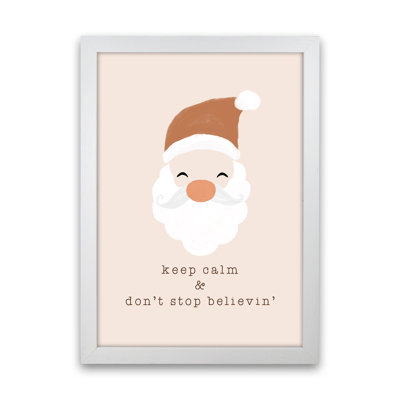 Keep Calm & Don't Stop Believing By Orara - Print