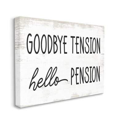 " Goodbye Tension Hello Pension " by Daphne Polselli
