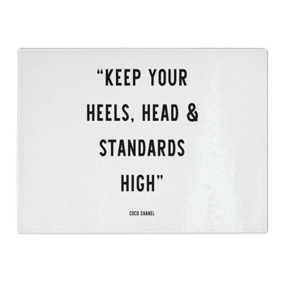 Keep Your Standards High Typography Quote  Glass Chopping Board