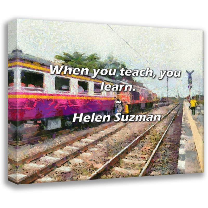 Artsy Quote "When you teach, you learn." By Helen Suzman Gallery Wrapped Canvas