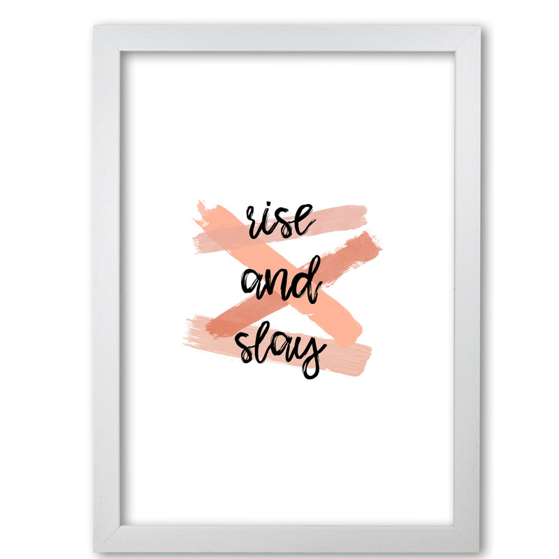 Rise & Slay - Print, 30 cm H x 21 cm W x 5 cm D, White Grain Frame