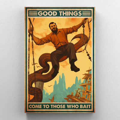 Khristie Good Things Come To Those Who Bait - 1 Piece Rectangle Graphic Art Print On Wrapped Canvas On Canvas Graphic Art -  Trinx, FD39F3C6468849FF90C8B92667A2A242