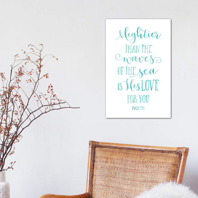 Mightier Than the Waves of the Sea Is His Love for You, Psalm 93:4 1 Piece Wrapped Canvas Painting