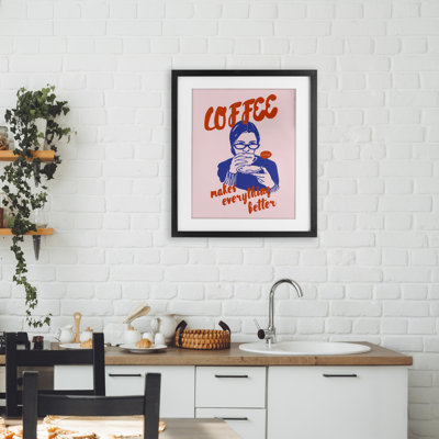 Coffee Makes Everything Better Framed Print Under Glass, design by The Prints Vibe