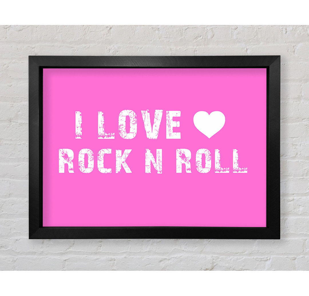 Musik Zitat I Love Rock And Roll Vivid Pink - Druck