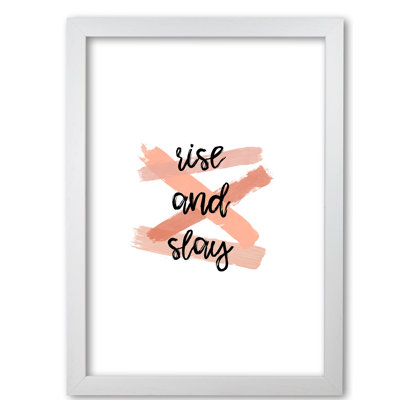Rise & Slay - Print