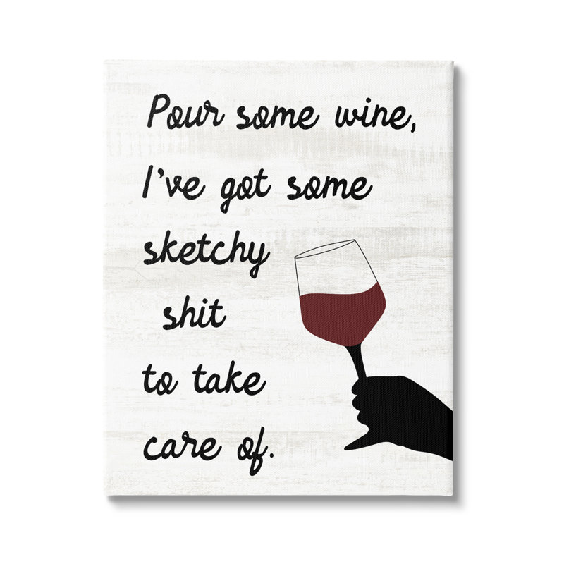 " Pour Some Wine Humor " Print, 40" H x 30" W x 1.5" D