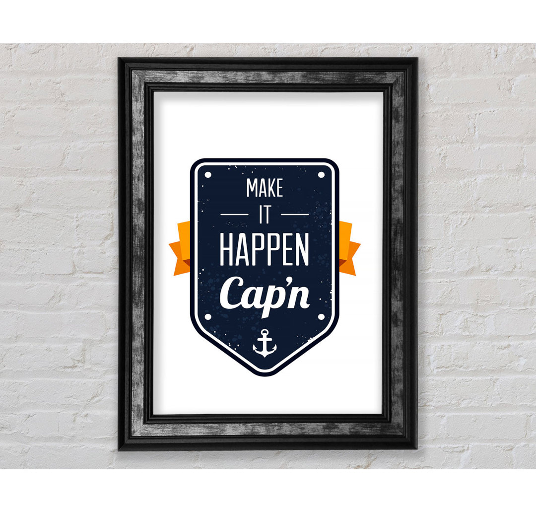 Make It Happen Cap'n - Single Picture Frame Typography