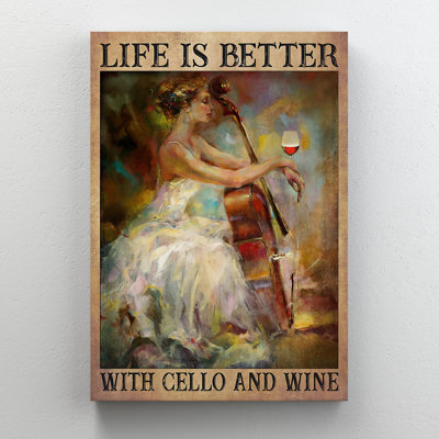 Beautiful Girl Playing Cello - Life Is Better With Cello And Wine Gallery Wrapped Canvas - Music Illustration Decor, White Living Room Decor