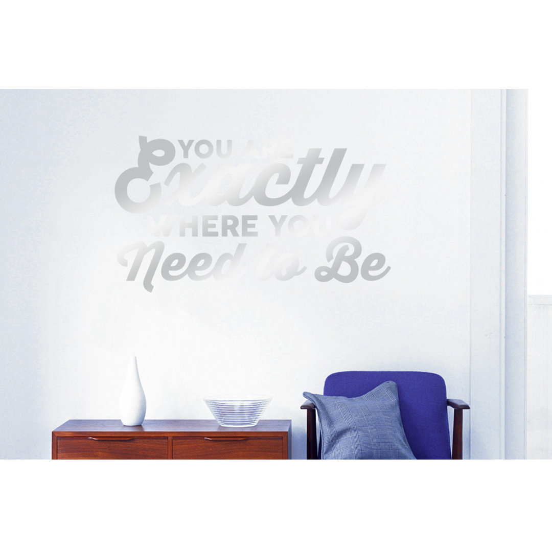 You Are Exactly Where You Need To Be Wall Sticker