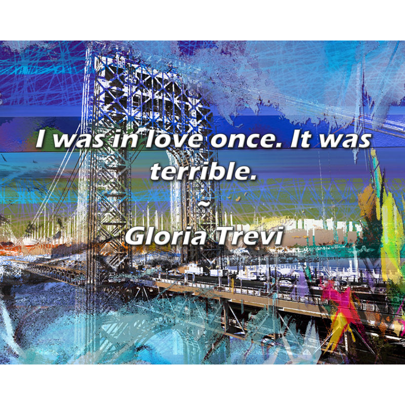 Gloria Trevi Quote: I was in love once. It was terrible.