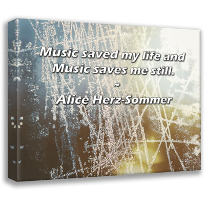 Latitude Run® Gallery Wrapped Canvas By Alice Herz-Sommer: "Music saved my life and Music saves me st