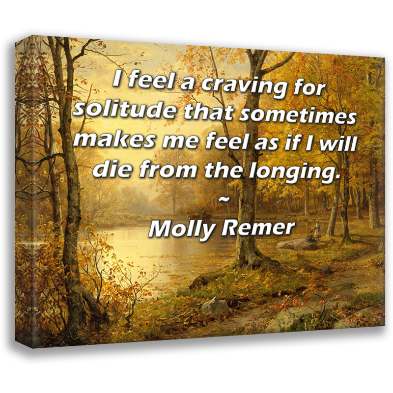 Toile tendue d'ArtsyQuotes par Molly Remer: «Je ressens un besoin de solitude qui me donne parfois l'impression de mourrir de désir.»