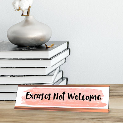Enseigne de bureau Excuses Not Welcome