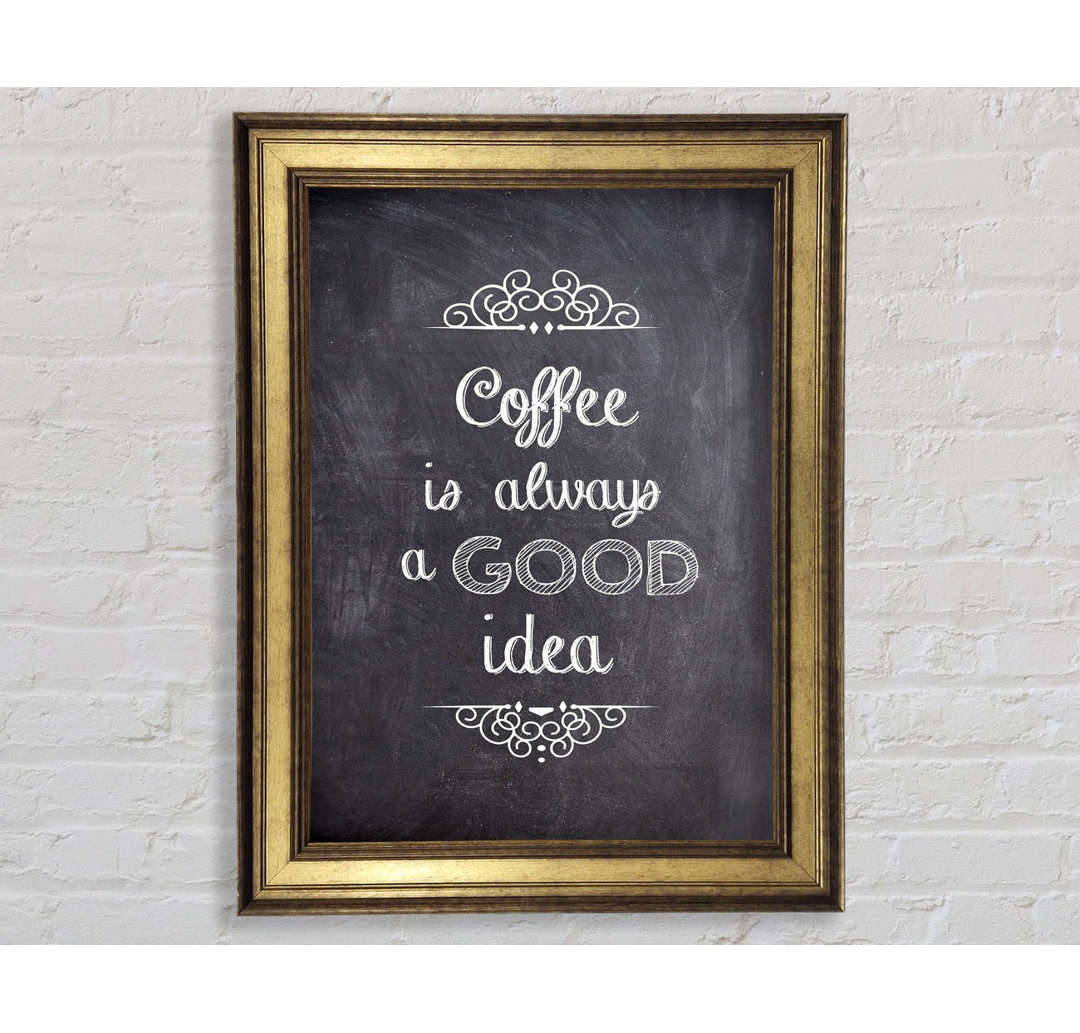 Kaffee ist immer eine gute Idee 1 - Single Picture Frame Typography