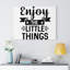 Enjoy The Little Things - Wrapped Canvas Print
