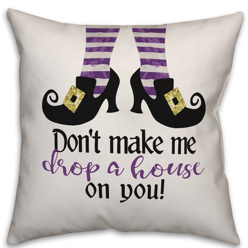  Coussin «Don't Make Me Drop a House on You», Utilisation intérieure seulement, 16 po x 1 po