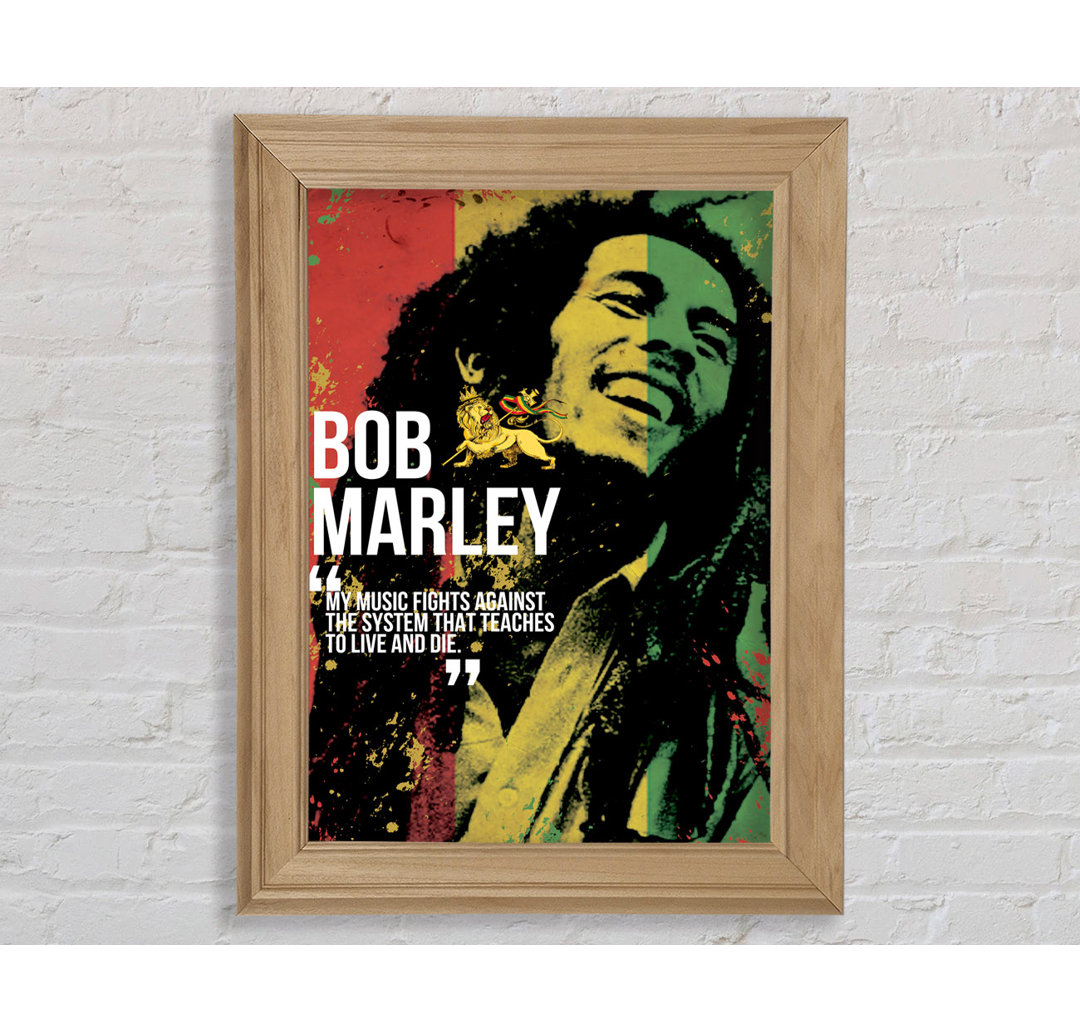 Megerle Music Quote Bob Marley My Music Fights Gerahmter Druck Wandkunst