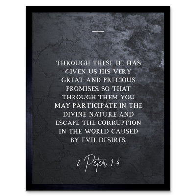 2 Peter 1:4 He Has Given Us Great And Precious Promises Escape Corruption - Single Picture Frame Typography