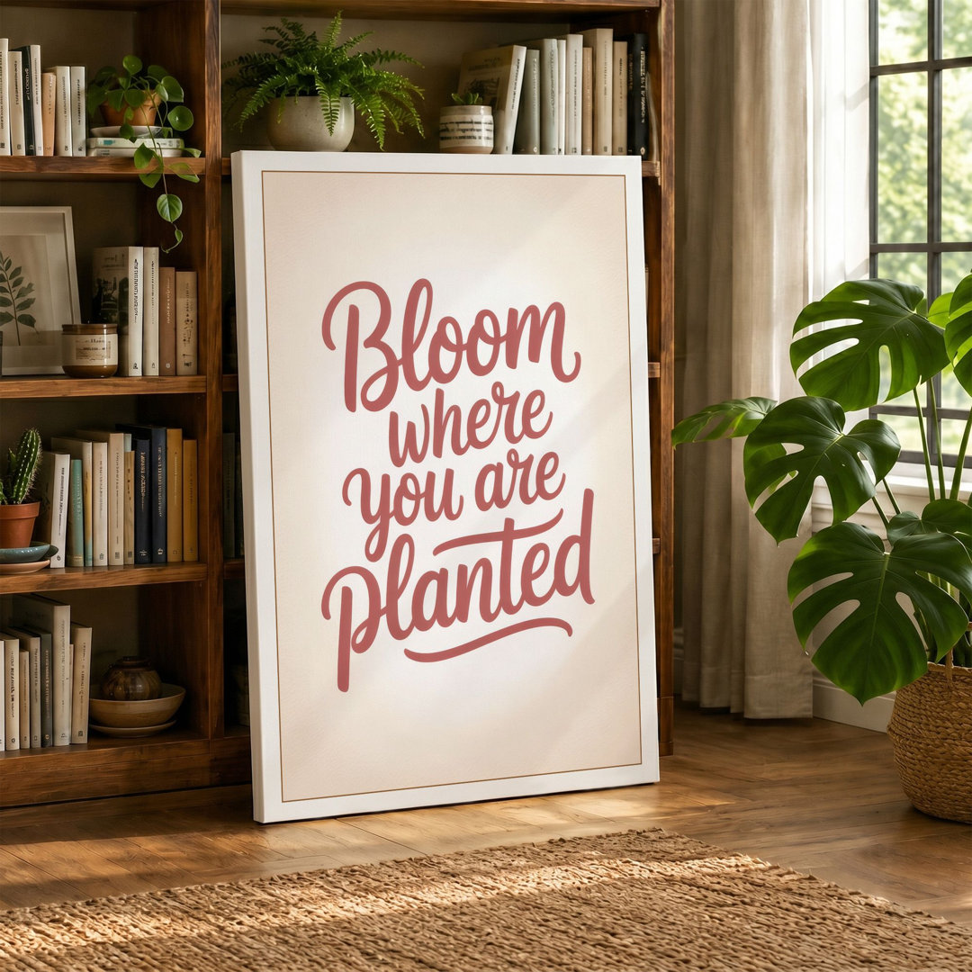 Bloom Where You're Planted Typography Canvas Art Print