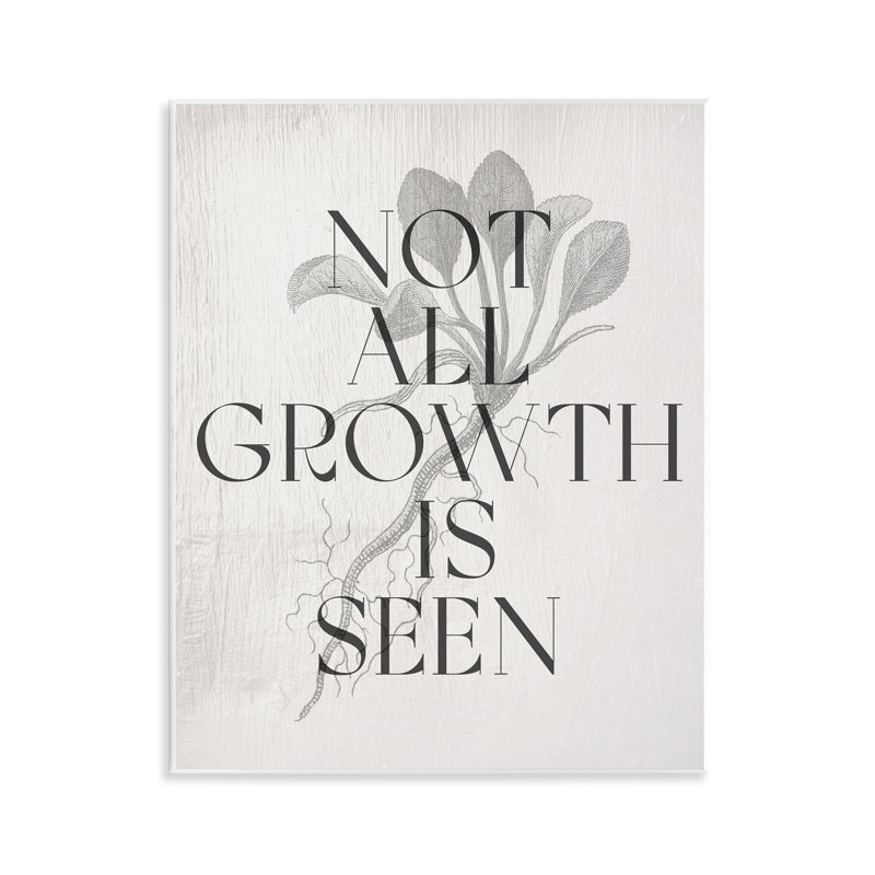  Not All Growth Is Seen Wall Plaque Art by Daphne Polselli