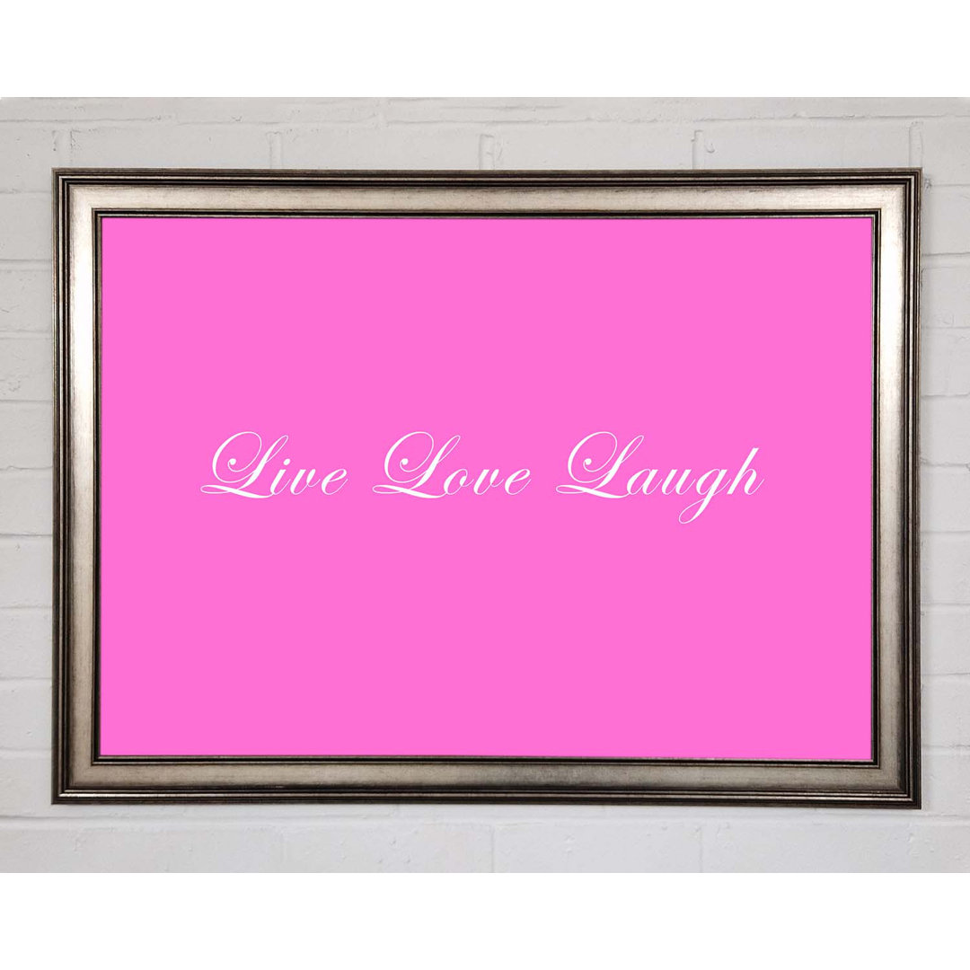 Gerahmtes Poster Love Quote Live Love Laugh 2 Vivid Pink