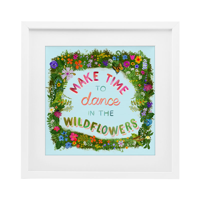 «Make Time To Dance Wildflowers», impression encadrée sous verre, design par Glad You Here Co., H 16 po x l 16 po