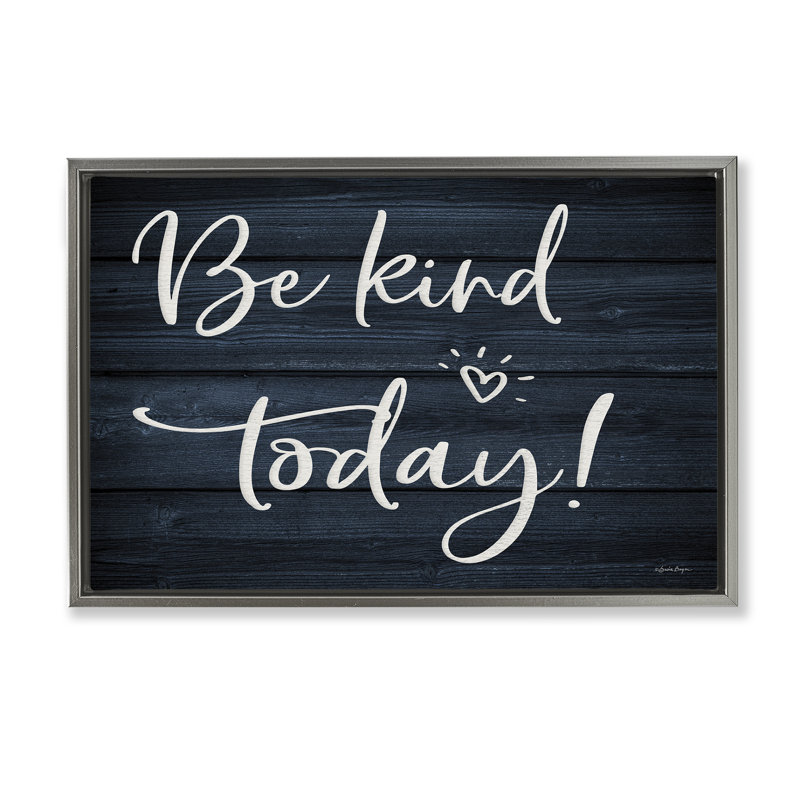 Toile flottante encadrée «Be Kind Today» par Susie Boyer, Cadre flottant gris lustré, H 17 po x l 25 po