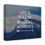 Life Is Full Of Magical Moments - Wrapped Canvas Print-273531078